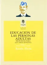 Educación de personas adultas. Propuesta para los años noventa