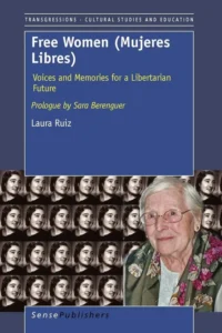 Free Women (Mujeres Libres). Voices and Memories for a Libertarian Future